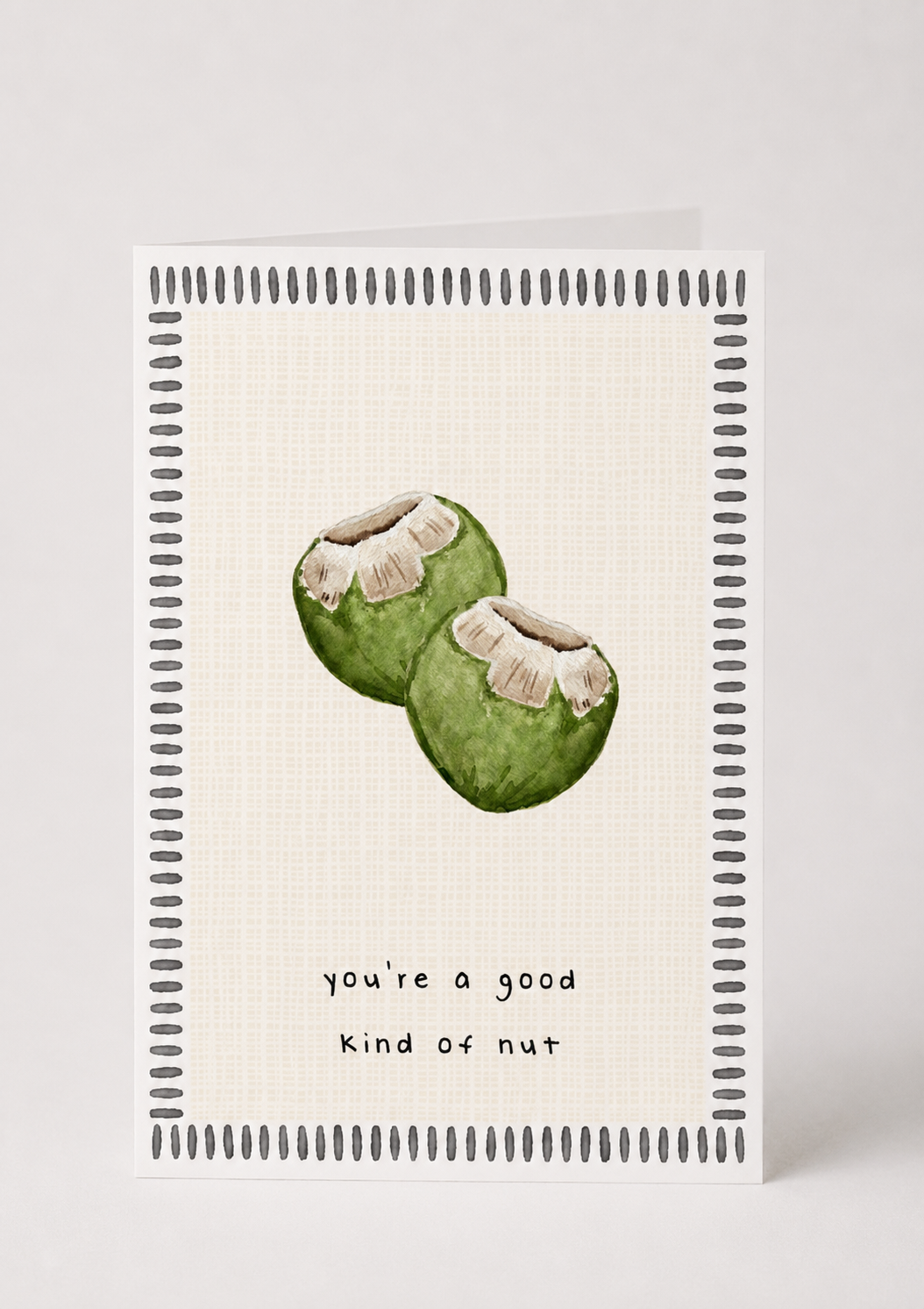 Greeting Card - You’re a good kinda of nut