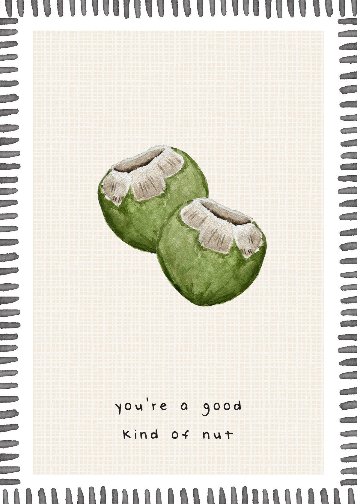 Greeting Card - You’re a good kinda of nut